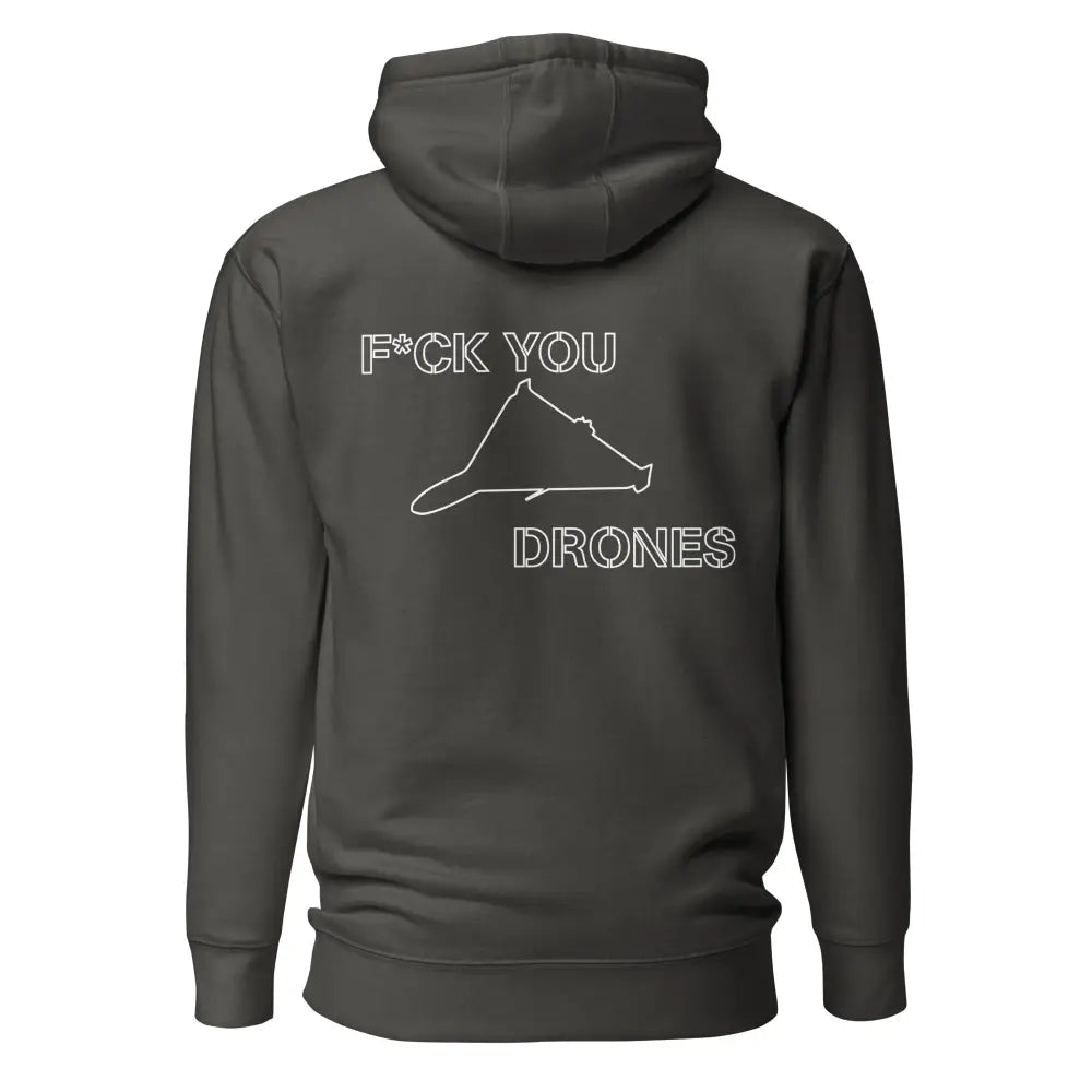 Dark gray hoodie with white drone graphic and the text f*ck you drones printed on the back for i hate those damn drones huppari
