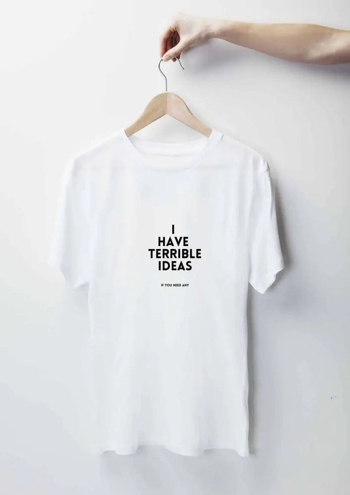 Valkoinen puuvillainen i have terrible ideas t-paita mustalla tekstillä rintamuksessa siistillä fontilla